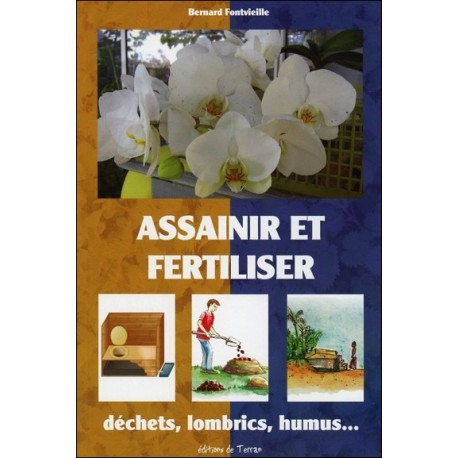 Assaisir et fertiliser - Déchets, lombrics, humus...