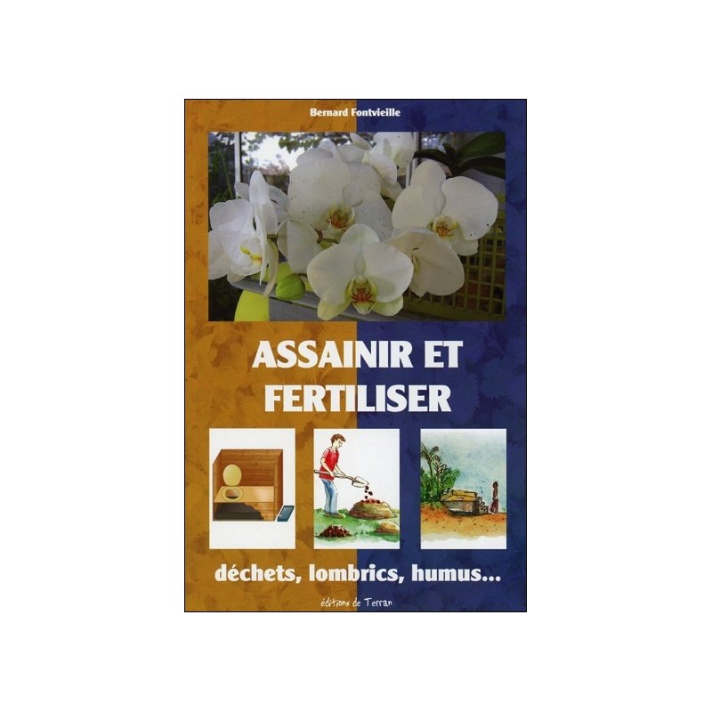 Assaisir et fertiliser - Déchets, lombrics, humus...