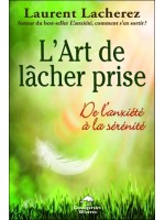 L'Art de lâcher prise - De l'anxiété à la sérénité