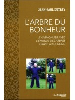 L'Arbre du Bonheur - S'harmoniser avec l'énergie des arbres grâce au Qi Gong