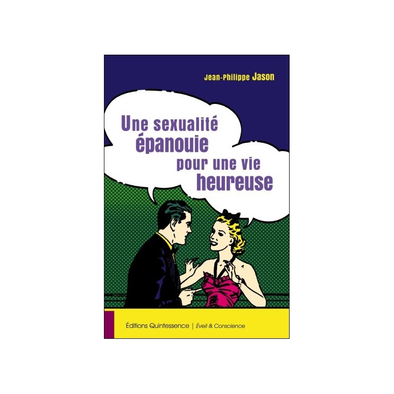 Une sexualité épanouie pour une vie heureuse