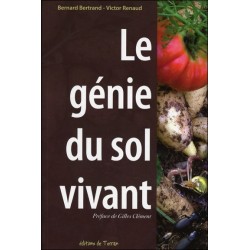 Le génie du sol vivant - Ferments d'une révolution agronomique