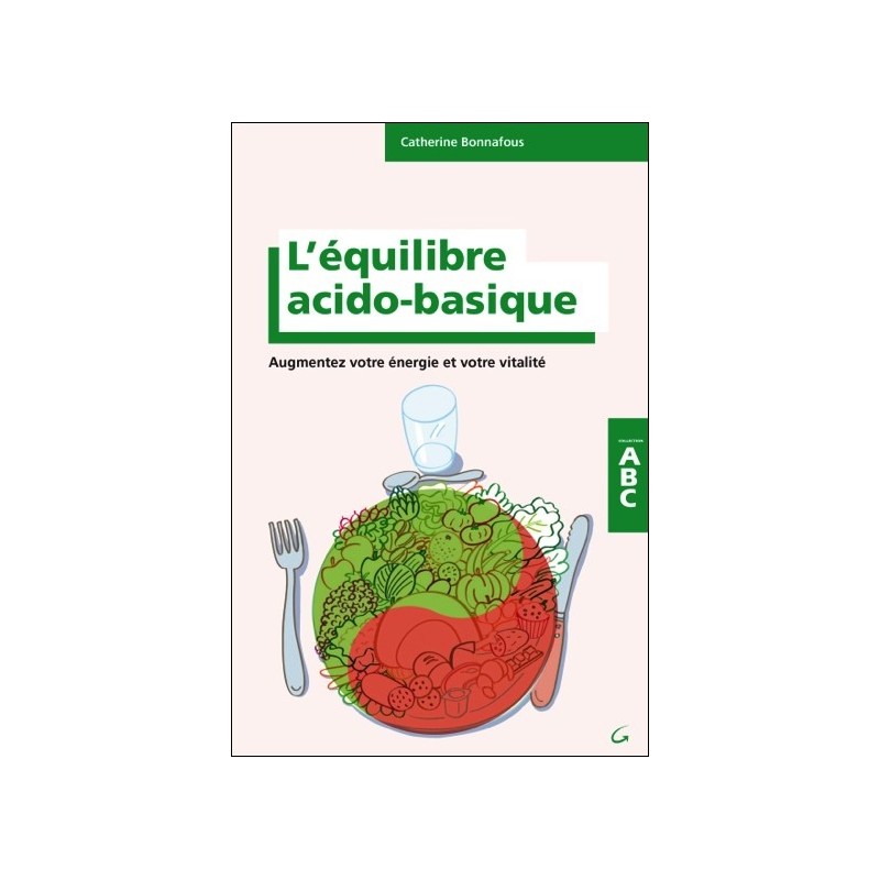 L'équilibre acido-basique - Augmentez votre énergie et votre vitalité - ABC