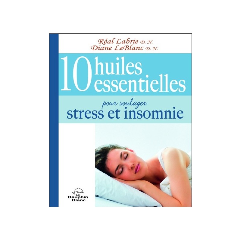 10 huiles essentielles pour soulager stress et insomnie