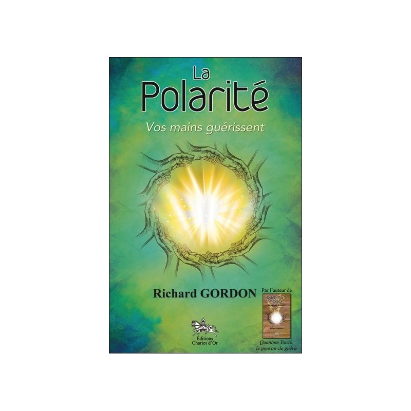 La Polarité - Vos mains guérissent