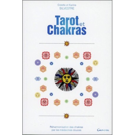 Tarot et Chakras - Réharmonisation des chakras par les médecines douces