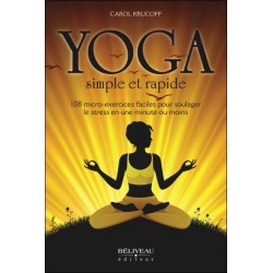 Yoga simple et rapide - 108 micro-exercices faciles pour soulager le stress en une minute ou moins