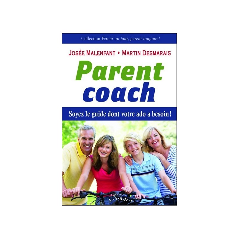 Parent coach - Soyez le guide dont votre ado a besoin !