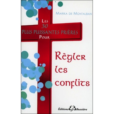 Les 30 plus puissantes prières pour Régler les conflits