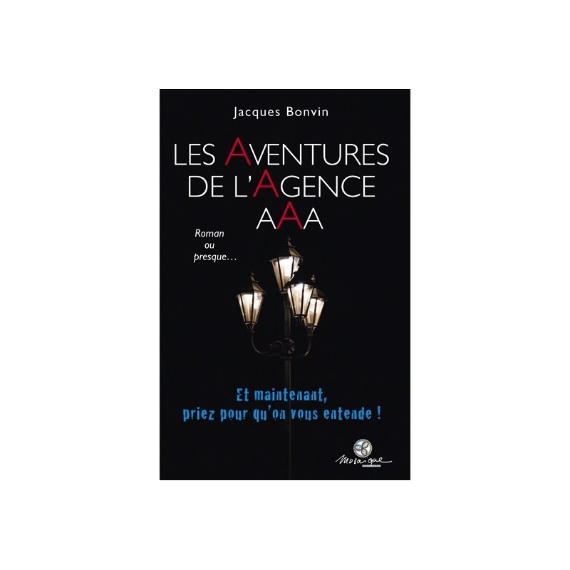 Les Aventures de l'Agence AAA - Et maintenant, priez pour qu'on vous entende !