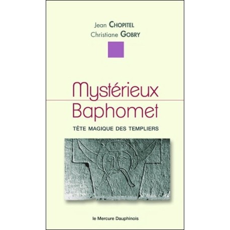 Mystérieux Baphomet - Tête magique des templiers