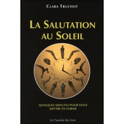 La Salutation au Soleil - Quelques minutes pour vous mettre en forme