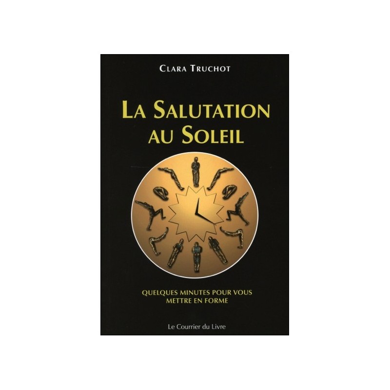 La Salutation au Soleil - Quelques minutes pour vous mettre en forme