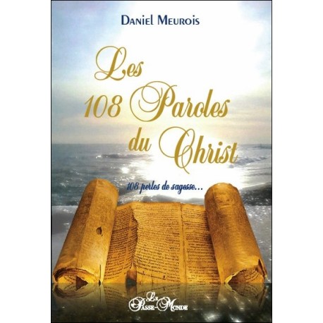 Les 108 Paroles du Christ - 108 perles de sagesse...