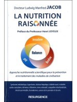 La nutrition raisonnée - Approche nutritionnelle scientifique pour la prévention et le traitement des maladies de civilisation