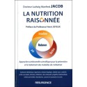 La nutrition raisonnée - Approche nutritionnelle scientifique pour la prévention et le traitement des maladies de civilisation