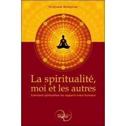 La spiritualité, moi et les autres