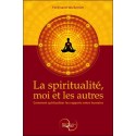 La spiritualité, moi et les autres