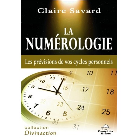 La numérologie - Les prévisions de vos cycles personnels