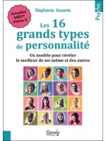 Les 16 grands types de personnalité - Un modèle pour révéler le meilleur de soi-même et des autres