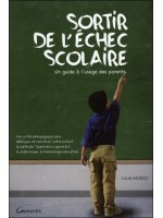 Sortir de l'échec scolaire - Un guide à l'usage des parents