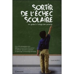 Sortir de l'échec scolaire - Un guide à l'usage des parents