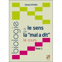 Biologie et le sens de la mal a dit (le cours) T1