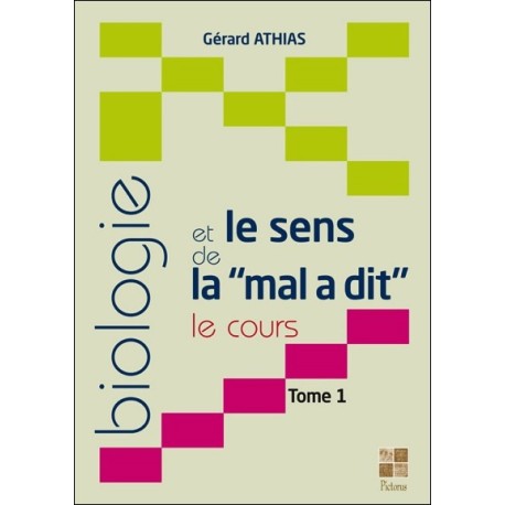 Biologie et le sens de la mal a dit (le cours) T1