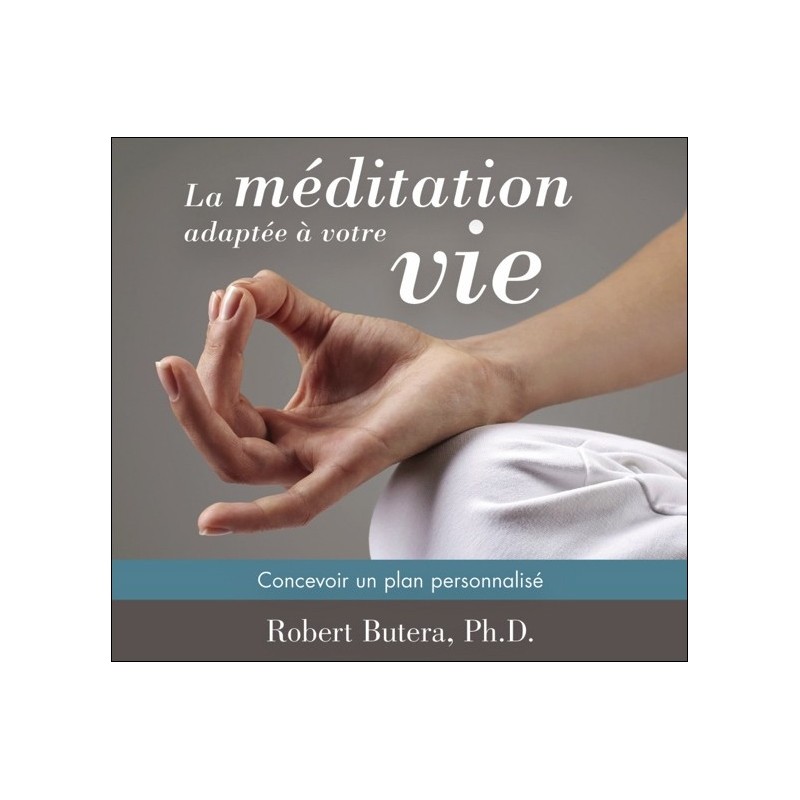 La méditation adaptée à votre vie - Concevoir un plan personnalisé - Livre audio 2CD