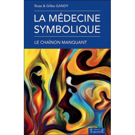 La médecine symbolique - Le chaînon manquant