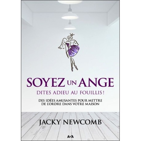 Soyez un ange - Dites adieu au fouillis !