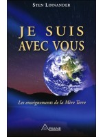 Je suis avec vous - Les enseignements de la Mère Terre