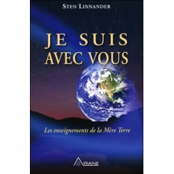 Je suis avec vous - Les enseignements de la Mère Terre