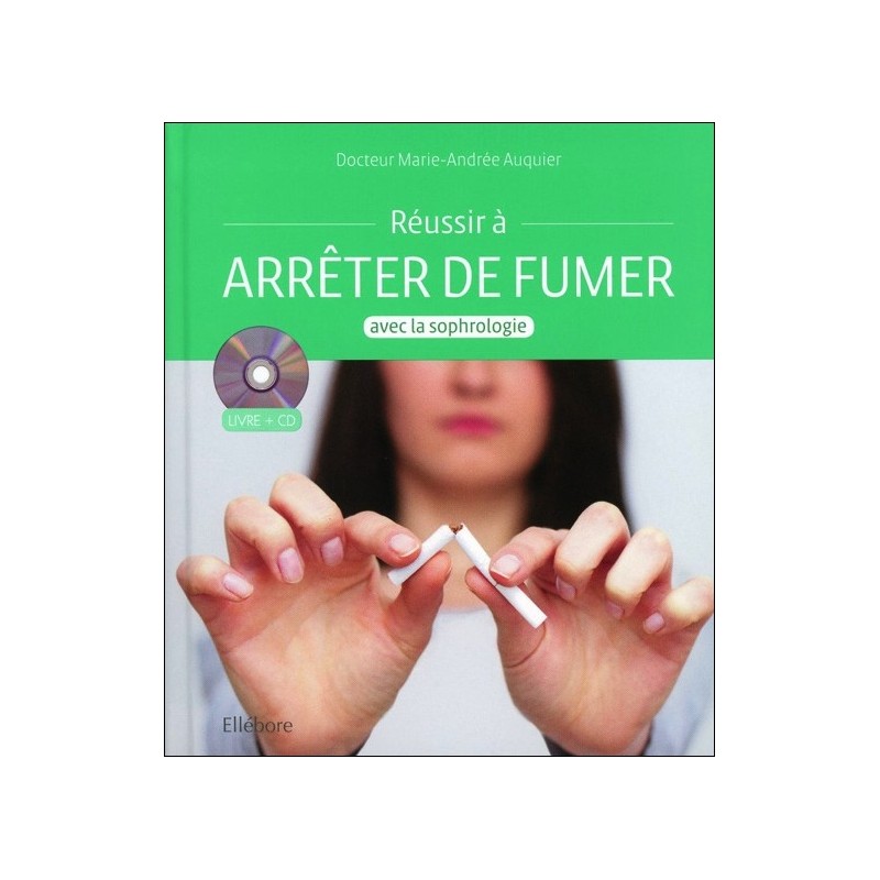 Réussir à arrêter de fumer avec la sophrologie - Livre + CD