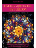 Réveillez votre énergie de guérison - Apprivoisez votre cerveau et l'énergie de votre corps