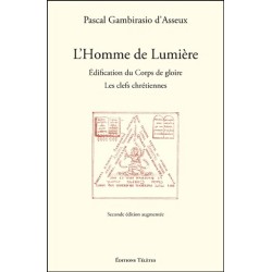 L'Homme de Lumière - Edification du Corps de gloire - Les clefs chrétiennes