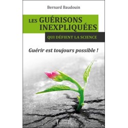 Les guérisons inexpliquées qui défient la science - Guérir est toujours possible !