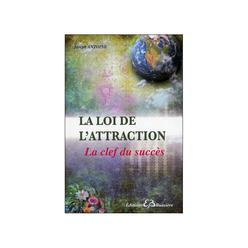 La loi de l'attraction - La clef du succès