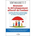 Soutenir le développement affectif de l'enfant - Pratiques éducatives et thérapeutiques pour soutenir le développement global de