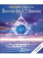 Bienvenue dans la 5è dimension - La Quintessence de l'Etre, Ultime Secret de l'Ascension