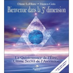 Bienvenue dans la 5è dimension - La Quintessence de l'Etre, Ultime Secret de l'Ascension