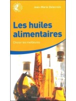 Les huiles alimentaires : Choisir les meilleures