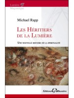 Les Héritiers de la Lumière - Une nouvelle histoire de la spiritualité