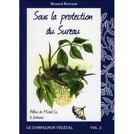 Sous la protection du Sureau - Vol. 2