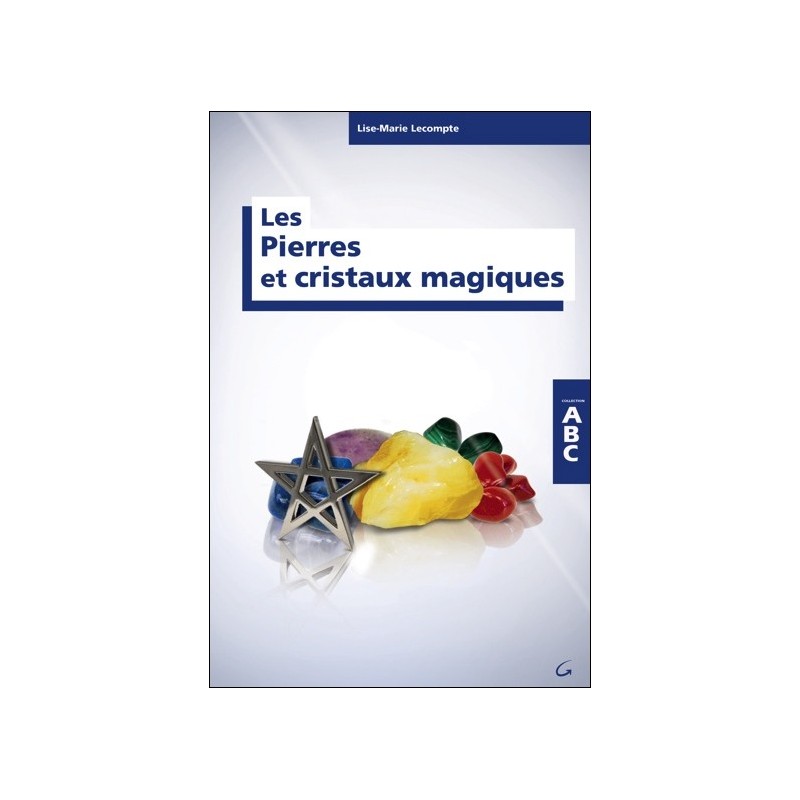 Les Pierres et cristaux magiques - Collection ABC