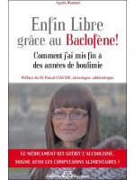 Enfin Libre grâce au Baclofène ! Comment j'ai mis fin à des années de boulimie