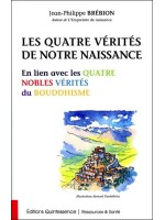 Les Quatre Vérités de notre naissance - En lien avec les Quatre Nobles Vérités du Bouddhisme