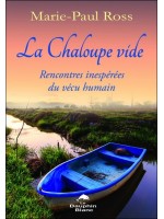 La Chaloupe vide - Rencontres inespérées du vécu humain