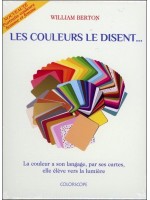 Les couleurs le disent... - La couleur a son langage, par ses cartes, elle élève vers la lumière