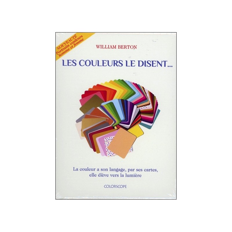 Les couleurs le disent... - La couleur a son langage, par ses cartes, elle élève vers la lumière